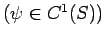 $\displaystyle \mbox{($\psi\in C^1(S)$)}$