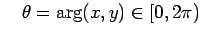 $\displaystyle \quad
\theta=\arg(x,y) \in [0,2\pi)
$