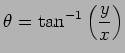 $\displaystyle \theta=\tan^{-1}\left(\frac y x\right)
$