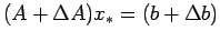 $(A+\Delta A) x_\ast=(b+\Delta b)$