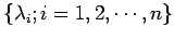 $\{\lambda_i; i=1,2,\cdots,n\}$