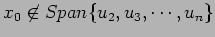 $x_0\not\in Span\{u_2,u_3,\cdots,u_n\}$