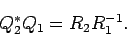 \begin{displaymath}
Q_2^\ast Q_1=R_2 R_1^{-1}.
\end{displaymath}