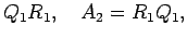 $\displaystyle Q_1R_1, \quad A_2=R_1 Q_1,$