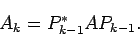 \begin{displaymath}
A_k=P_{k-1}^\ast A P_{k-1}.
\end{displaymath}