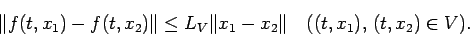 \begin{displaymath}
\Vert f(t,x_1)-f(t,x_2)\Vert\le L_V\Vert x_1-x_2\Vert \quad
\mbox{($(t,x_1)$, $(t,x_2)\in V$)}.
\end{displaymath}