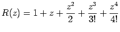 $R(z) = 1+z +\Dfrac{z^2}{2} +\Dfrac{z^3}{3!}
+\Dfrac{z^4}{4!}$