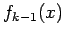 $\displaystyle f_{k-1}(x)$