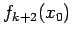 $f_{k+2}(x_0)$