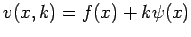 $\displaystyle v(x,k)=f(x)+k\psi(x)
$