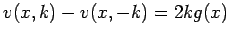 $\displaystyle v(x,k)-v(x,-k)=2kg(x)
$