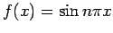 $ f(x)=\sin n\pi x$