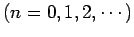 $\displaystyle \mbox{($n=0,1,2,\cdots$)}$