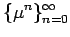 $\displaystyle \{\mu^n\}_{n=0}^\infty
$