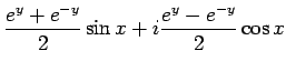 $\displaystyle \frac{e^y+e^{-y}}{2}\sin x+i\frac{e^y-e^{-y}}{2}\cos x$