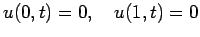 $\displaystyle u(0,t)=0, \quad u(1,t)=0$