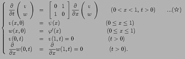 $\displaystyle \left\{\begin{array}{lll} \dsp\frac{\rd }{\rd t}\left(\begin{arra...
...,t)&=& \dsp\frac{\rd }{\rd x}w(1,t)=0\qquad\qquad\ \ (t>0). \end{array}\right .$