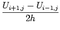 $ \dsp\frac{U_{i+1,j}-U_{i-1,j}}{2h}$