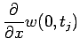 $ \dsp\frac{\rd }{\rd x}w(0,t_{j})$