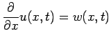 $\displaystyle \frac{\rd }{\rd x}u(x,t) = w(x,t)
$