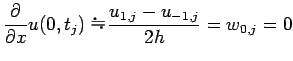 $\displaystyle \dsp\frac{\rd }{\rd x}u(0,t_{j})$B