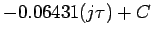 $\displaystyle -0.06431(j\tau)+C$