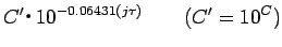 $\displaystyle C'$B!&(B10^{-0.06431(j\tau)}\qquad (C'=10^{C})$