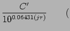 $\displaystyle \dsp\frac{C'}{10^{0.06431(j\tau)}}\qquad ($