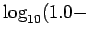 $\displaystyle \log_{10}(1.0-$