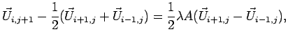 $\displaystyle \vec U_{i,j+1}-\frac{1}{2}(\vec U_{i+1,j}+\vec U_{i-1,j})
=\frac{1}{2}\lambda A(\vec U_{i+1,j}-\vec U_{i-1,j}),
$