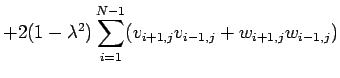 $\displaystyle +2(1-\lambda^2)\sum_{i=1}^{N-1}
(v_{i+1,j}v_{i-1,j}+w_{i+1,j}w_{i-1,j})$