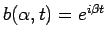 $ b(\alpha,t)=e^{i\beta t}$