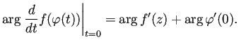 $\displaystyle \arg\left.\frac{\D}{\D t}f(\varphi(t))\right\vert _{t=0}
=\arg f'(z)+\arg\varphi'(0).
$