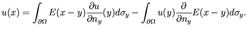 $\displaystyle u(x)=\int_{\rd\Omega}E(x-y)\frac{\rd u}{\rd n_y}(y)\D\sigma_y
-\int_{\rd\Omega}u(y)\frac{\rd}{\rd n_y}E(x-y)\D\sigma_y.
$