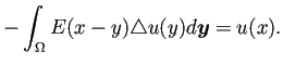 $\displaystyle -\int_\Omega E(x-y)\Laplacian u(y)\D\bm{y}
=u(x).
$