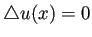 $\displaystyle \Laplacian u(x)=0$