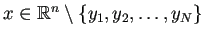 $ x\in\mathbb{R}^n\setminus\{y_1,y_2,\dots,y_N\}$