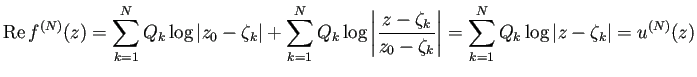 $\displaystyle \MyRe f^{(N)}(z)=
\sum_{k=1}^N Q_k\log\left\vert z_0-\zeta_k\rig...
...ight\vert
= \sum_{k=1}^N Q_k\log\left\vert z-\zeta_k\right\vert
= u^{(N)}(z)
$