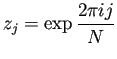 $\displaystyle z_j= \exp\frac{2\pi i j}{N}$