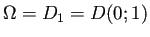 $ \Omega=D_1=D(0;1)$