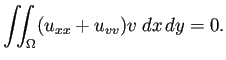 $\displaystyle \dint_\Omega(u_{xx}+u_{vv})v\;\DxDy=0.
$