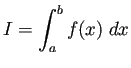 $ I=\dsp\int_a^b f(x)\;\Dx$