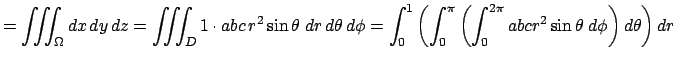 $\displaystyle =\tint_\Omega \DxDyDz =\tint_D 1\cdot a b c r^2\sin\theta\;\D r\...
..._0^\pi \left(\int_0^{2\pi}abc r^2\sin\theta\;\D\phi\right) \D\theta \right)\D r$