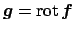 $ \Vector{g}=\rot\Vector{f}$