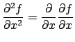 $\displaystyle \frac{\rd^2 f}{\rd x^2}=\frac{\rd}{\rd x}\frac{\rd f}{\rd x}$