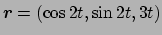 $ \Vector{r}=(\cos 2t,\sin 2t,3t)$