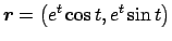 $ \Vector{r}=\left(e^t\cos t,e^t \sin t\right)$