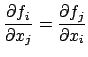 $\displaystyle \frac{\rd f_i}{\rd x_j}=\dfrac{\rd f_j}{\rd x_i}$