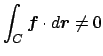 $\displaystyle \int_{C}\Vector{f}\cdot\D\Vector{r}\ne 0
$