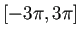 $ [-3\pi,3\pi]$